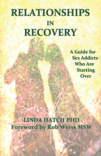 Stock image for Relationships in Recovery: A Guide for Sex Addicts Who Are Starting Over for sale by Books Puddle