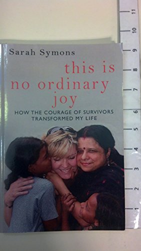 Stock image for This is No Ordinary Joy: How the Courage of Survivors Transformed My Life for sale by Goodwill Books
