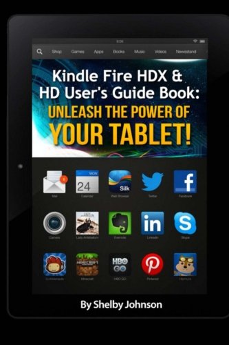Imagen de archivo de Kindle Fire HD User's Guide Book: Unleash the Power of Your Tablet! a la venta por Revaluation Books