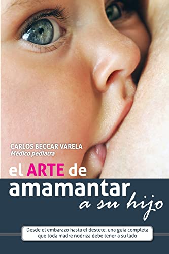 Imagen de archivo de El arte de amamantar a su hijo (Spanish Edition) a la venta por Save With Sam