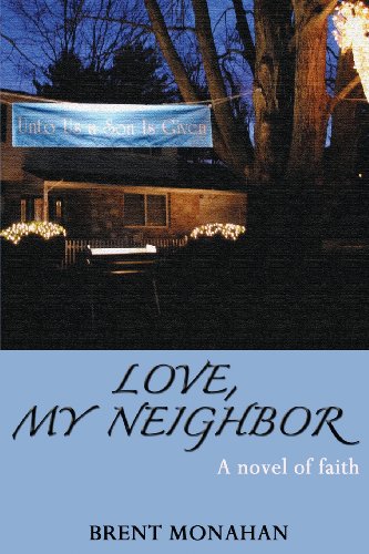 Beispielbild fr Love, My Neighbor: A Novel of Faith zum Verkauf von Lucky's Textbooks