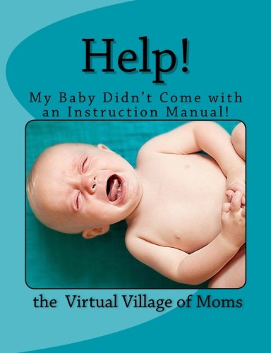 Imagen de archivo de Help! My Baby Didn't Come with an Instruction Manual a la venta por Revaluation Books