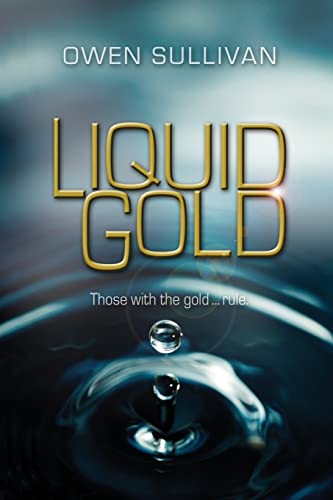 Stock image for Liquid Gold for sale by Lucky's Textbooks
