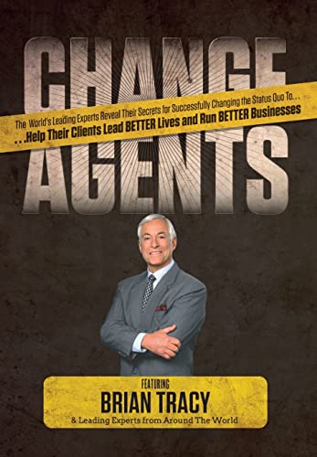 Beispielbild fr Change Agents : The World's Leading Experts Reveal Their Secrets for Successfully Changing the Status Quo to Help Their Clients Lead Better Live zum Verkauf von Better World Books