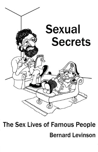 Sexual Secrets: The Sex Lives of Famous People (9780615824543) by Levinson, Dr. Bernard