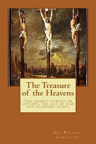 9780615824987: The Treasure of the Heavens: The biggest robbery in history, the art of war and diamonds books.