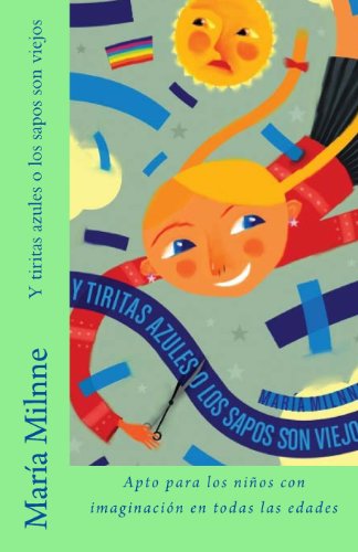 Stock image for Y tiritas azules o los sapos son viejos (Spanish Edition) for sale by Lucky's Textbooks