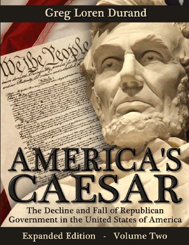 9780615825632: America's Caesar: The Decline and Fall of Republican Government in the United States of America: Volume 2