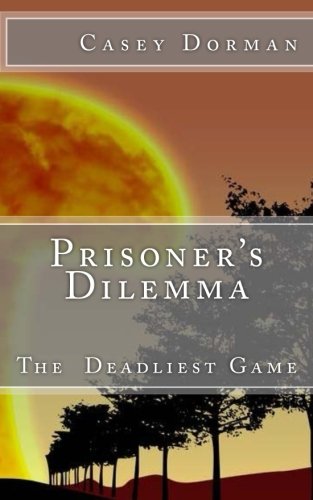Imagen de archivo de Prisoner's Dilemma: The Deadliest Game a la venta por Revaluation Books