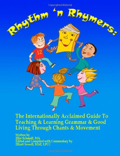 Beispielbild fr Rhythm 'n Rhymers : The Internally Acclaimed Guide to Teaching and Learning Grammar and Good Living Through Chants and Movement zum Verkauf von Better World Books