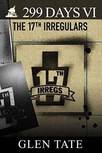 Imagen de archivo de 299 Days: The 17th Irregulars (Volume 6) a la venta por HPB-Ruby