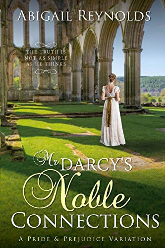 Imagen de archivo de Mr. Darcy's Noble Connections : A Pride and Prejudice Variation a la venta por Better World Books