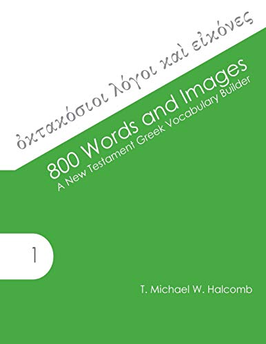 Stock image for 800 Words and Images: A New Testament Greek Vocabulary Builder (AGROS) for sale by Krak Dogz Distributions LLC