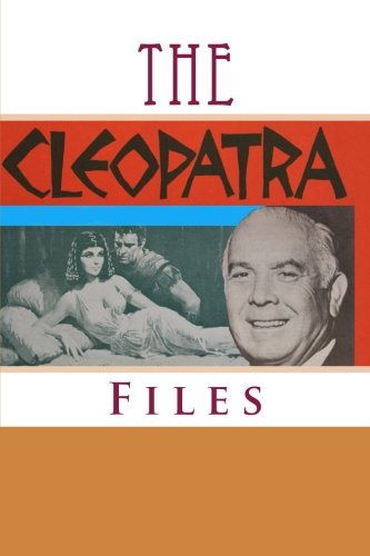 9780615829197: The Cleopatra Files: Selected Documents from the Spyros P. Skouras Archive