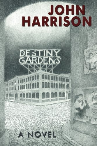 Destiny Gardens (9780615829715) by Harrison, John