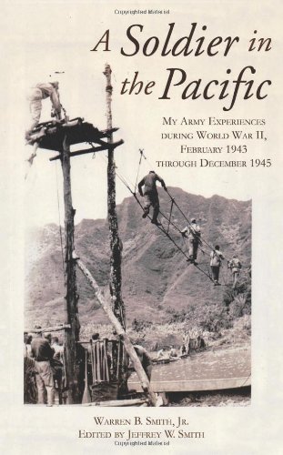 9780615829838: A Soldier in the Pacific: My Army Experiences During World War II, February 1943 Through December 1945 by Jr. Warren B. Smith (2013-07-29)