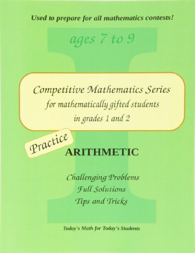 Beispielbild fr Practice Arithmetic: Level 1 (ages 7 to 9) (Competitive Mathematics for Gifted Students) zum Verkauf von HPB-Red
