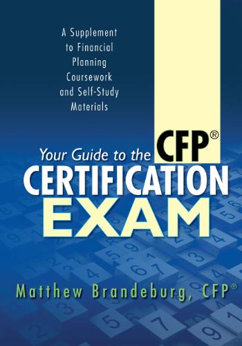 Beispielbild fr Your Guide to the CFP Certification Exam: A Supplement to Financial Planning Coursework and Self-Study Materials (4th Edition) zum Verkauf von HPB-Ruby