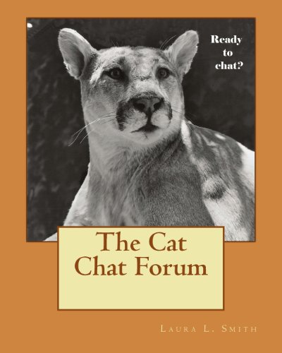The Cat Chat Forum (9780615831435) by Smith, Laura L.
