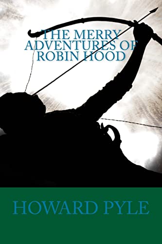 The Merry Adventures of Robin Hood (9780615833576) by Pyle, Howard