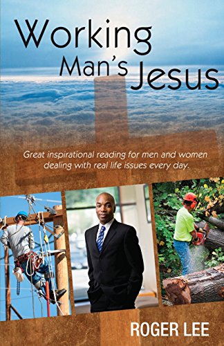 Working Man's Jesus (9780615833934) by Lee, Roger