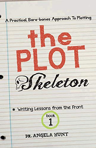 Beispielbild fr The Plot Skeleton: a practical, bare boned approach that works for children's books, short stories, novels, screenplays, and storytellers (Writing Lessons from the Front) zum Verkauf von Half Price Books Inc.
