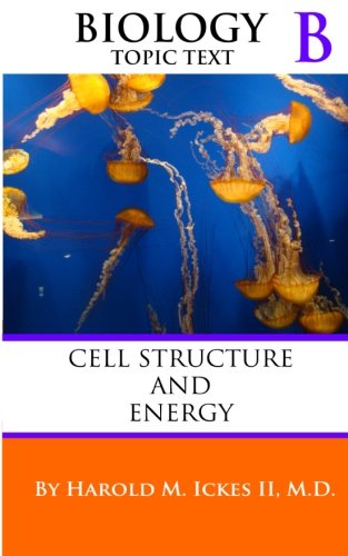 Imagen de archivo de Biology Topic Text B: Cell Structure and Energy a la venta por Revaluation Books