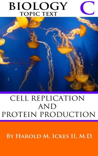 Imagen de archivo de Biology Topic Text C: Cell Replication and Protein Production a la venta por Revaluation Books