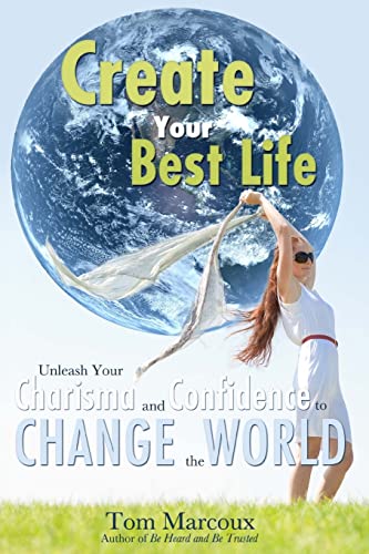 Stock image for Create Your Best Life: Unleash Your Charisma and Confidence to Change the World for sale by Lucky's Textbooks