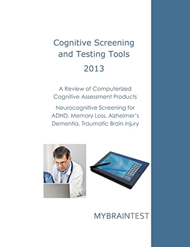 9780615836010: Cognitive Screening and Testing Tools: Computerized Cognitive Assessment Products: Neurocognitive Screening for ADHD, Memory Loss, Alzheimer’s, Dementia, Traumatic Brain Injury