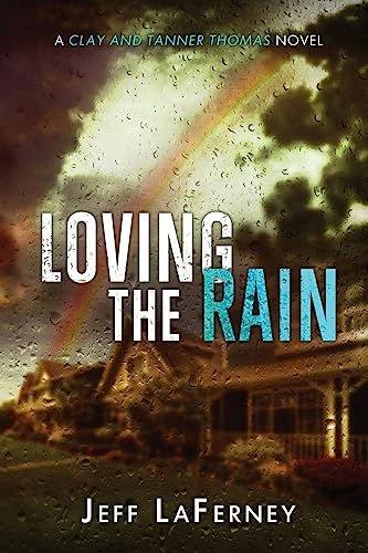 9780615836461: Loving the Rain: 1 (Clay and Tanner Thomas series)