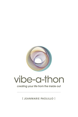 Stock image for The Vibe-a-Thon: creating your life from the inside out for sale by Gulf Coast Books