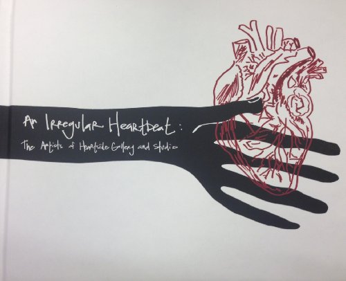 9780615837659: An Irregular Heartbeat: The Artists of Heartside Gallery and Studio