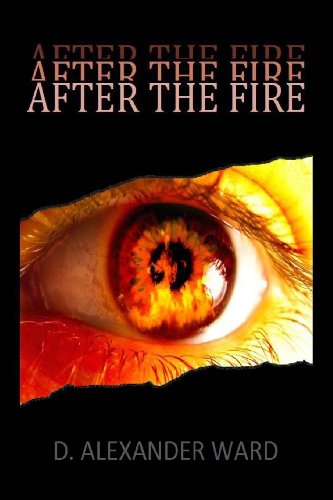 After the Fire (9780615838977) by Ward, D. Alexander