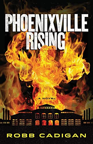 Stock image for Phoenixville Rising: A Novel for sale by SecondSale