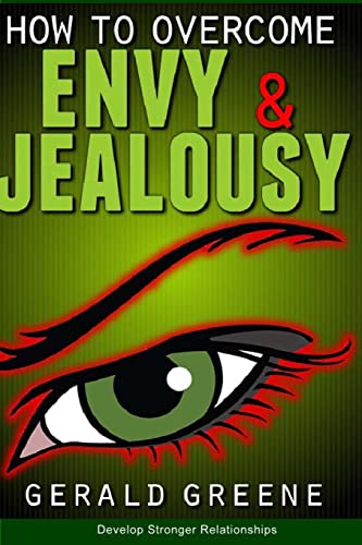 9780615839820: How to Overcome Envy and Jealousy: Develop Stronger Relationships: Volume 1
