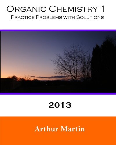 Imagen de archivo de Organic Chemistry 1 Practice Problems with Solutions 2013 a la venta por TextbookRush