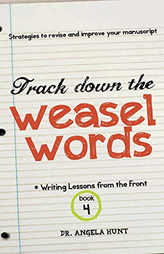 Beispielbild fr Track Down the Weasel Words: And other strategies to revise and improve your manuscript (Writing Lessons from the Front) zum Verkauf von HPB Inc.