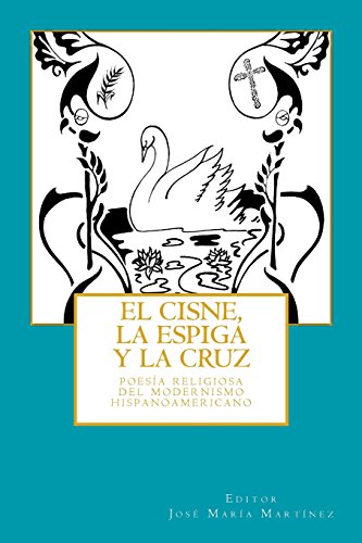 9780615845050: El cisne, la espiga y la cruz:: poesa religiosa del Modernismo hispanoamericano (Calope)