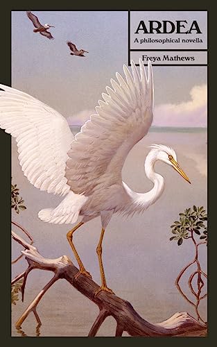 Stock image for Ardea: A Philosophical Novella for sale by ThriftBooks-Atlanta