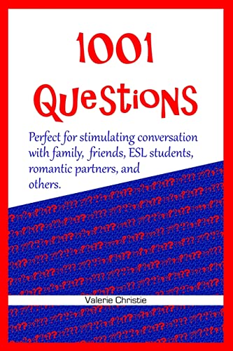 Beispielbild fr 1001 Questions: Perfect for stimulating conversation with family, friends, ESL students, & romantic partners.: Volume 1 zum Verkauf von AwesomeBooks