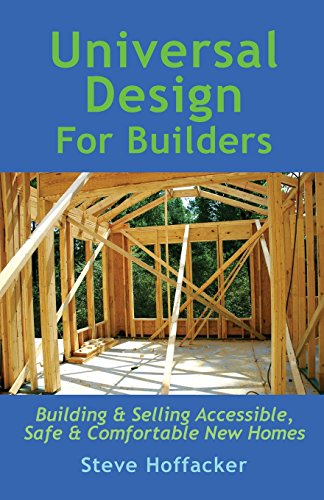 9780615847221: Universal Design For Builders: Building & Selling Accessible. Safe & Comfortable New Homes