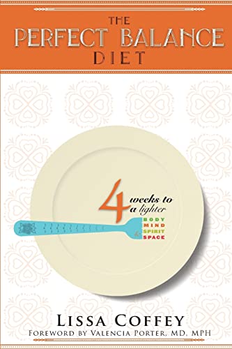 The Perfect Balance Diet: 4 Weeks to: Coffey, Lissa; Porter,