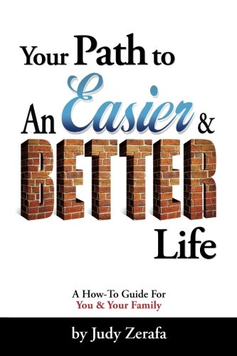 9780615848167: Your Path to An Easier & BETTER Life: A How-To Guide For You and Your Family