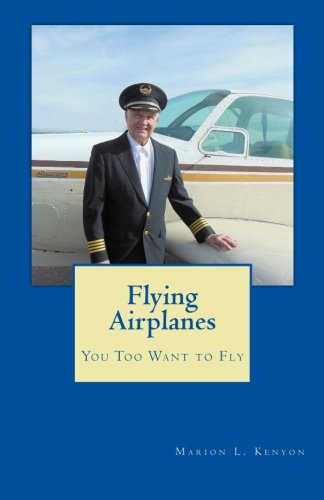 Stock image for Flying Airplanes: You Too Want to Fly for sale by Revaluation Books