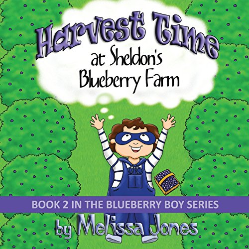 Stock image for Harvest Time at Sheldon's Blueberry Farm for sale by Better World Books