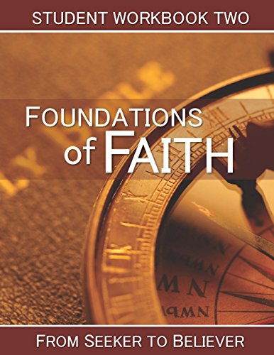 Beispielbild fr Foundations of Faith Student Workbook 2 : From Seeker to Believer zum Verkauf von Better World Books