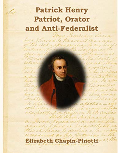 Imagen de archivo de Patrick Henry: Patriot, Orator and Anti-Federalist: Non-Fiction Common Core Readings (Discovering America) a la venta por Lucky's Textbooks
