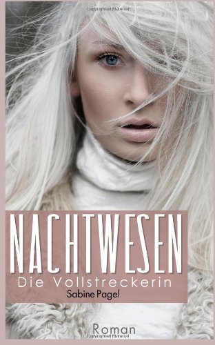 Stock image for Nachtwesen - Die Vollstreckerin for sale by medimops