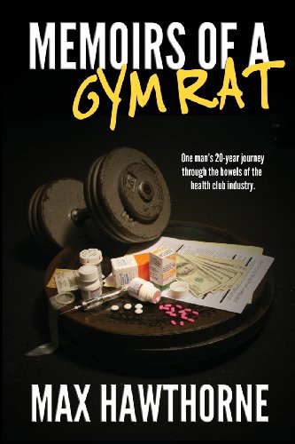 9780615851594: Memoirs Of A Gym Rat: One man's 20-year journey through the bowels of the health club industry.